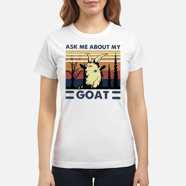 Ask Me About My Goat Vintage Shirt 6 Ask Me About My Goat Vintage Ladies Tee