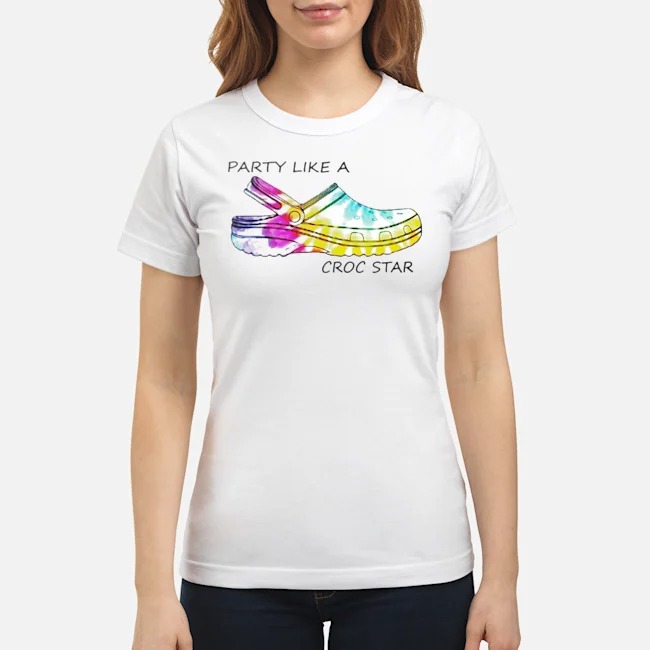 Party Like A Croc Star Tie Dye Shirt 7 Party Like A Croc Star Tie Dye Ladies Tee