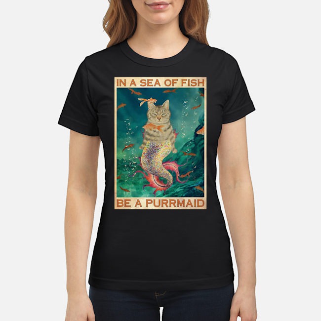 Cat In A Sea Of Fish Be A Purrmaid Shirt 7 Cat In A Sea Of Fish Be A Purrmaid Ladies Tee