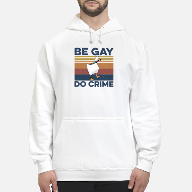 Duck Be Gay Do Crime Vintage Shirt 8 Duck Be Gay Do Crime Vintage Hoodie