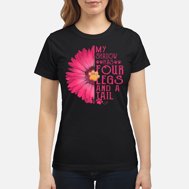 Daisy My Shadow Has Four Legs And A Tail Shirt 7 Daisy My Shadow Has Four Legs And A Tail Ladies Tee
