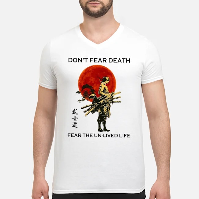 Samurai Moon Don't Fear Death Fear The Unlived Life Shirt 7 Samurai Moon Don't Fear Death Fear The Unlived Life Shirt