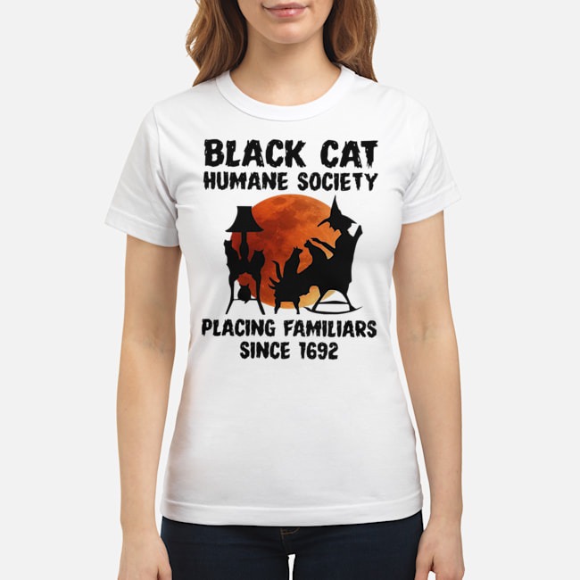 Black Cat Humane Society Placing Familiars Since 1692 Shirt 7 Black Cat Humane Society Placing Familiars Since 1692 Ladies Tee