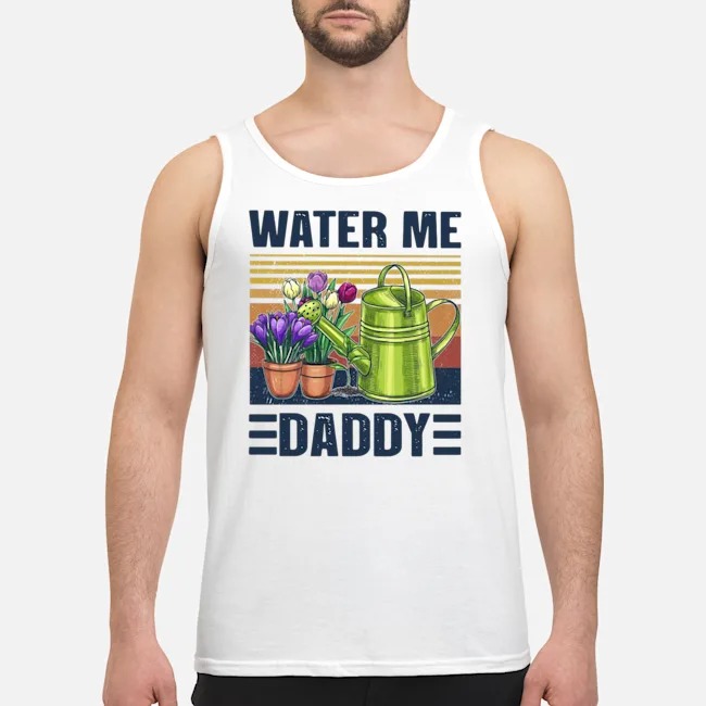 Garden Water Me Daddy Vintage Shirt 8 Garden Water Me Daddy Vintage Shirt