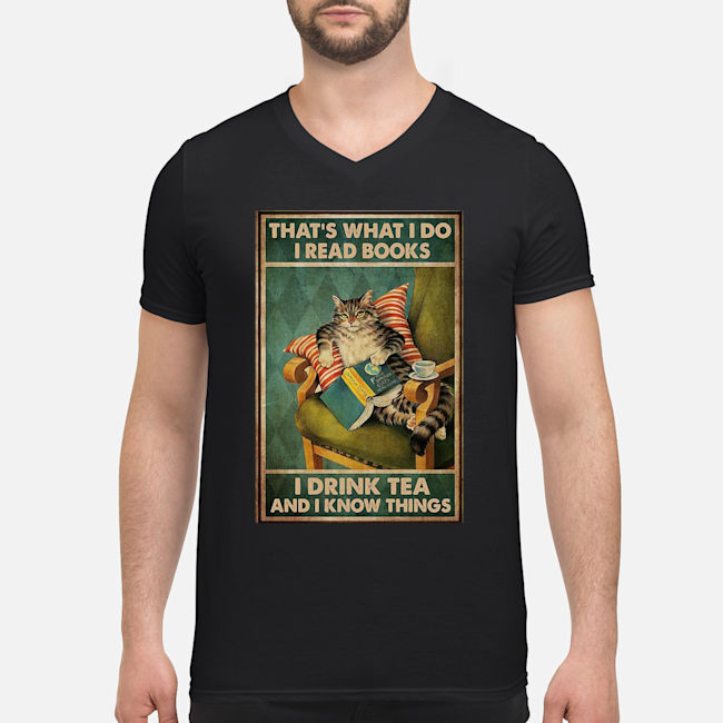 Cat That's What I Do I Read Books I Drink Tea And I Know Things Shirt 7 Cat That's What I Do I Read Books I Drink Tea And I Know Things Shirt 1