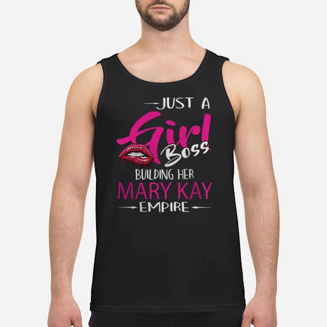 Just A Girl Boss Building Her Mary Kay Empire Shirt 5 Just A Girl Boss Building Her Mary Kay Empire Guy Tank Top