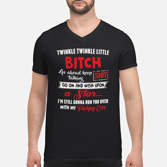 Twinkle Twinkle Little Bitch Go Ahead Keep Talking Shit Shirt 5 Twinkle Twinkle Little Bitch Go Ahead Keep Talking Shit Shirt