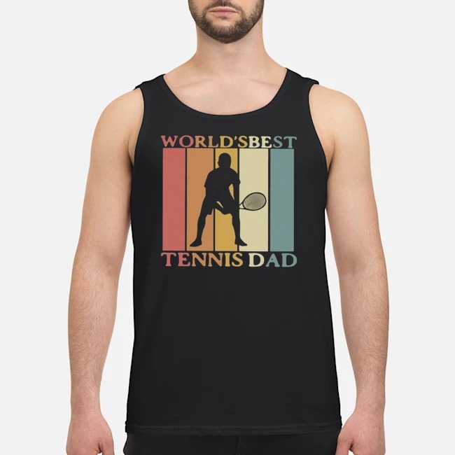 World's Best Tennis Dad Vintage Shirt 6 World's Best Tennis Dad Vintage Guy Tank Top