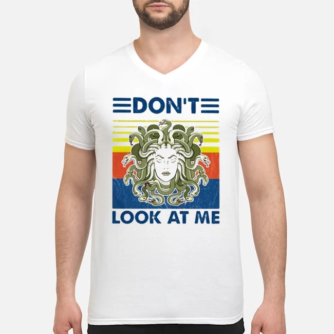 Medusa Don't Look At Me Vintage Shirt 8 Medusa Don't Look At Me Vintage Guy V-neck