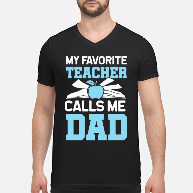 My Favorite Teacher Calls Me Dad Apple Shirt 7 My Favorite Teacher Calls Me Dad Apple Guy V-neck