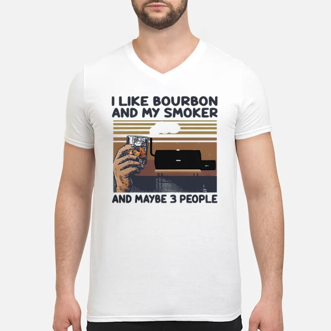I Like Bourbon And My Smoker And Maybe 3 People Wine Vintage Shirt 8 I Like Bourbon And My Smoker And Maybe 3 People Wine Vintage Shirt