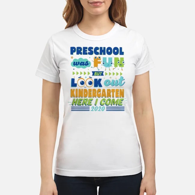 Preschool Was Fun But Look Out Kindergarten Here I Come 2020 Shirt 6 Preschool Was Fun But Look Out Kindergarten Here I Come 2020 Shirt
