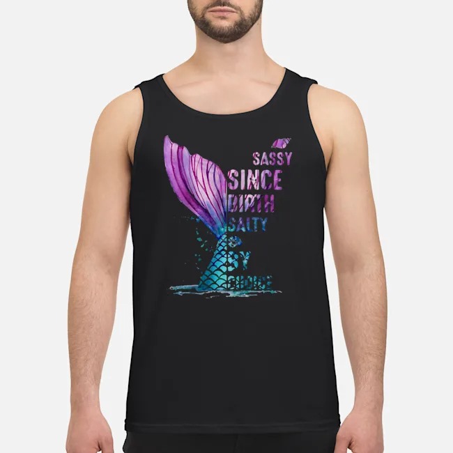 Mermaid Sassy Since Birth Salty By Choice Shirt 7 Mermaid Sassy Since Birth Salty By Choice Shirt