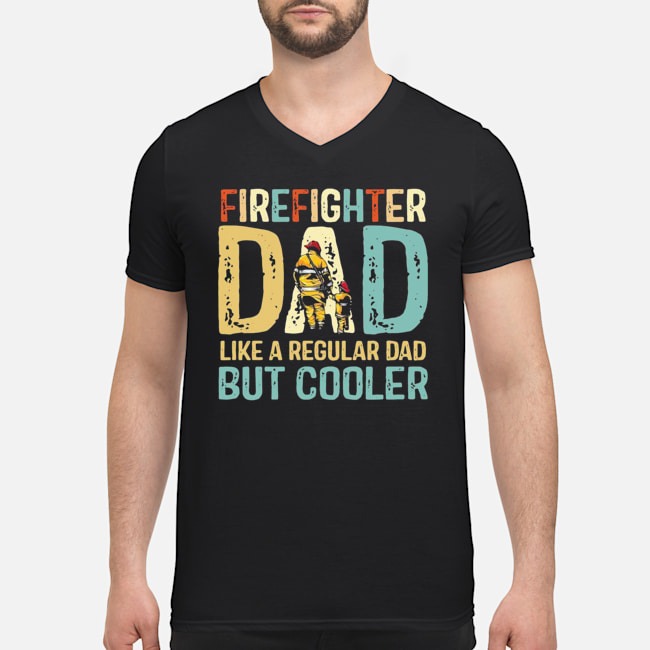 Firefighter Dad Like A Regular Dad But Cooler Vintage Shirt 5 Firefighter Dad Like A Regular Dad But Cooler Vintage Shirt