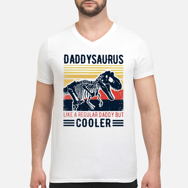 Daddysaurus Like A Regular Daddy But Cooler Vintage Shirt 5 Daddysaurus Like A Regular Daddy But Cooler Vintage Guy V-neck