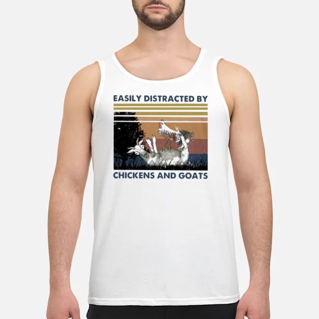 Easily Distracted By Chickens And Goats Vintage Shirt 6 Easily Distracted By Chickens And Goats Vintage Guy Tank Top