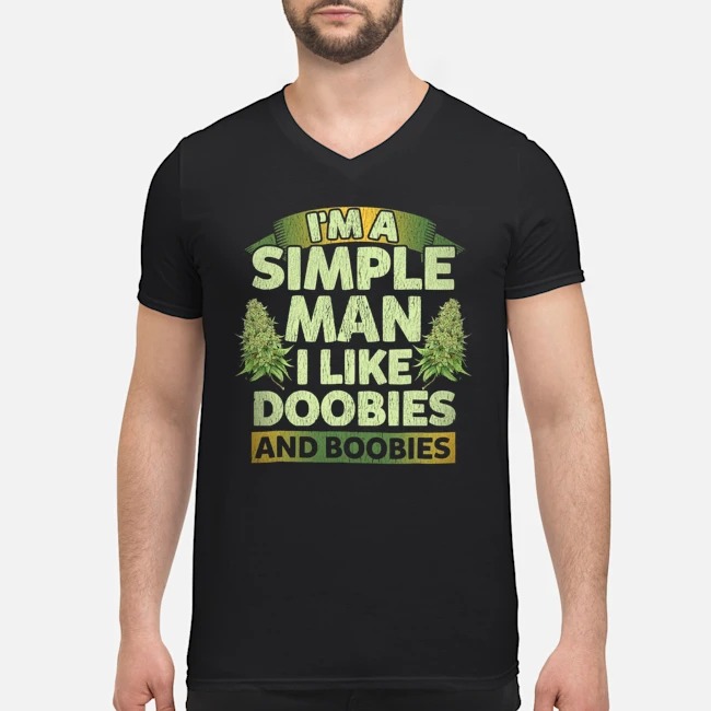 I'm A Simple Man I Like Doobies And Boobies Shirt 5 I'm A Simple Man I Like Doobies And Boobies Shirt