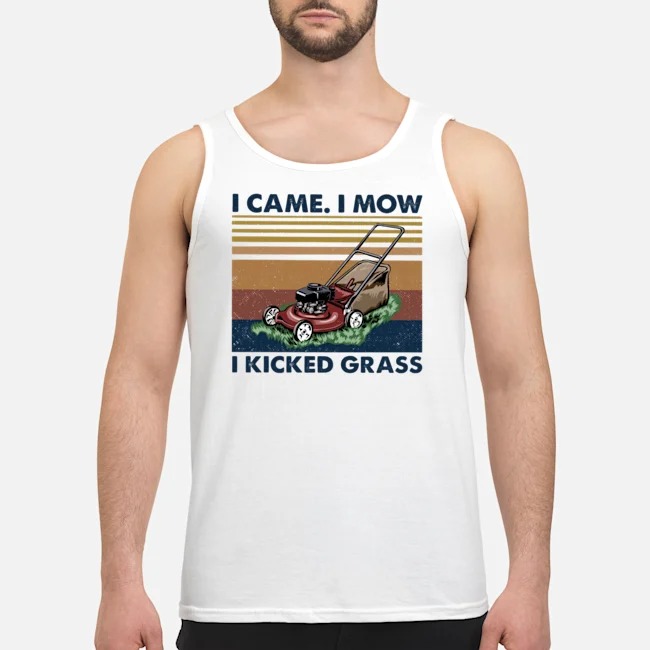 I Came I Mow I Kicked Grass Vintage Shirt 6 I Came I Mow I Kicked Grass Vintage Guy Tank Top