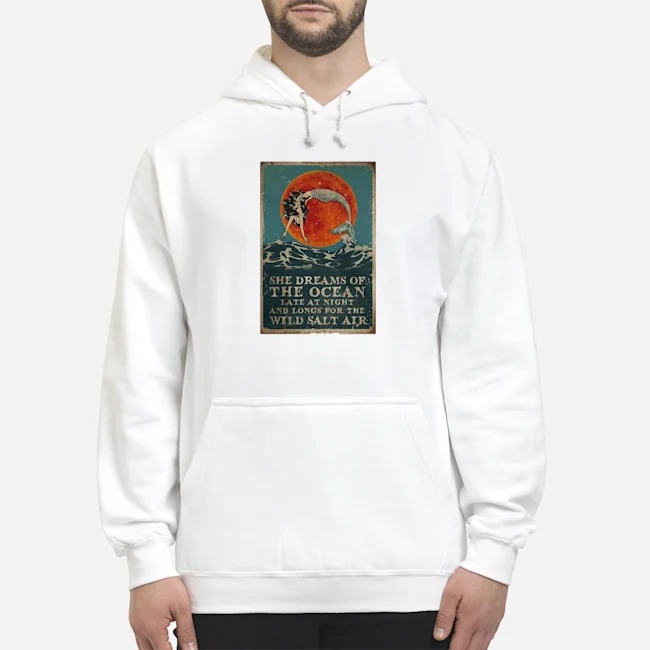 Mermaid She Dreams Of The Ocean Late At Night And Longs For The Wild Salt Air Vintage Shirt 8 Mermaid She Dreams Of The Ocean Late At Night And Longs For The Wild Salt Air Vintage Shirt