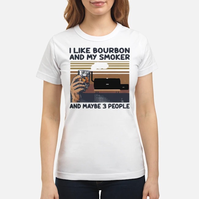 I Like Bourbon And My Smoker And Maybe 3 People Wine Vintage Shirt 5 I Like Bourbon And My Smoker And Maybe 3 People Wine Vintage Shirt