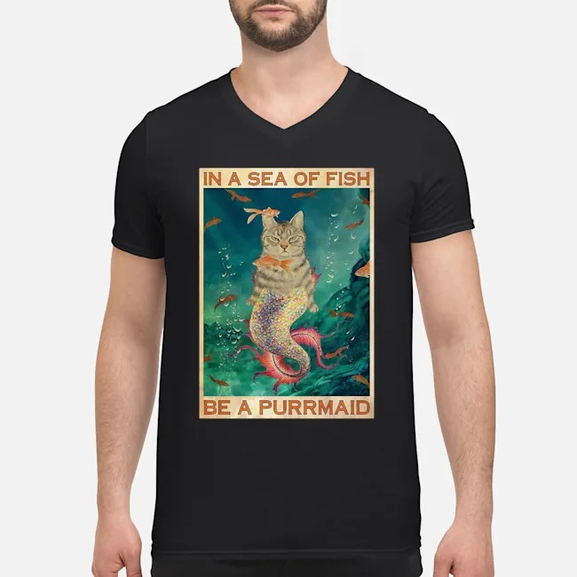 Cat In A Sea Of Fish Be A Purrmaid Shirt 5 Cat In A Sea Of Fish Be A Purrmaid Guy V-neck