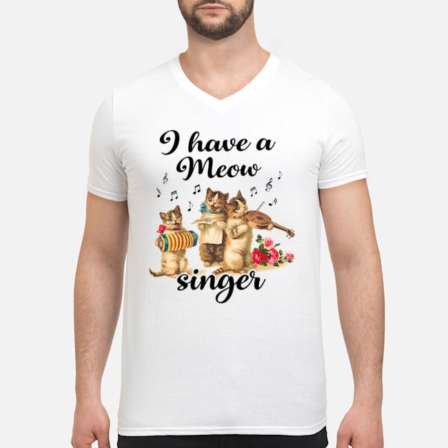 I Have A Meow Singer Shirt 6 I Have A Meow Singer Guy V-neck