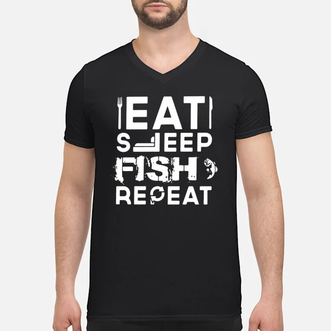 Eat Sleep Fish Repeat Shirt 5 Eat Sleep Fish Repeat Guy V-neck
