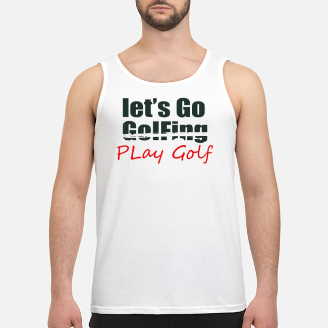 Let's Go Golfing Play Golf Shirt 8 Let's Go Golfing Play Golf Shirt