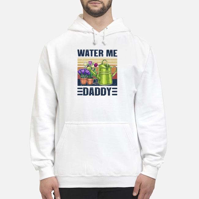 Garden Water Me Daddy Vintage Shirt 6 Garden Water Me Daddy Vintage Shirt