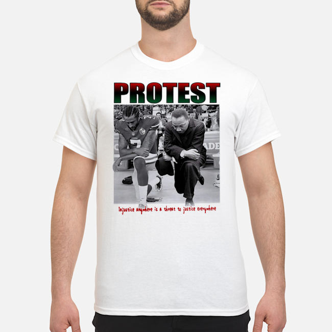 Protest Injustice Anywhere Is A Threat To Justice Everywhere Shirt 1 Protest Injustice Anywhere Is A Threat To Justice Everywhere Shirt 1