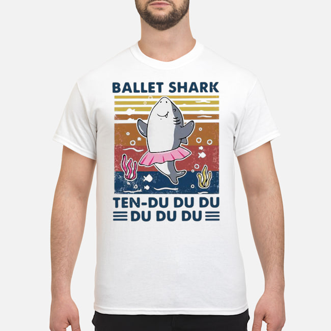 Ballet Shark Ten Du Du Du Du Du Du Vintage Shirt 5 Ballet Shark Ten Du Du Du Du Du Du Vintage Shirt