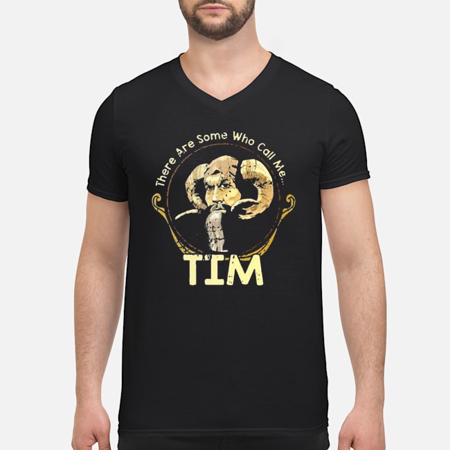 There Are Some Who Call Me TIM Shirt 5 There Are Some Who Call Me TIM Guy V-neck