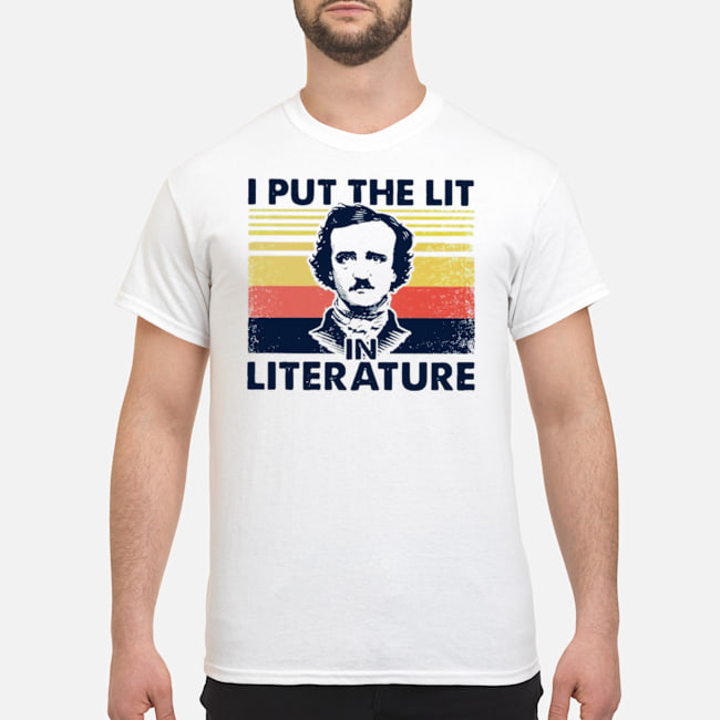 Edgar Allan Poe I Put The Lit In Literature Vintage Shirt 1 Edgar Allan Poe I Put The Lit In Literature Vintage Shirt 1