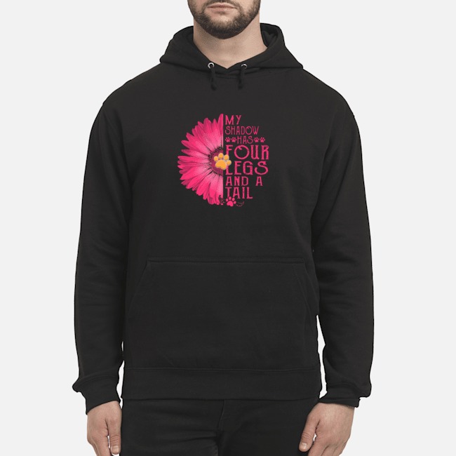 Daisy My Shadow Has Four Legs And A Tail Shirt 8 Daisy My Shadow Has Four Legs And A Tail Hoodie