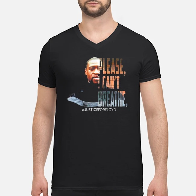 Please I Can't Breathe #justiceforfloyd Shirt 6 Please I Can't Breathe #justiceforfloyd Guy V-neck