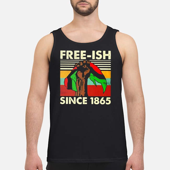 Free-Ish Since 1865 Vintage Shirt 5 Free-Ish Since 1865 Vintage Guy Tank Top