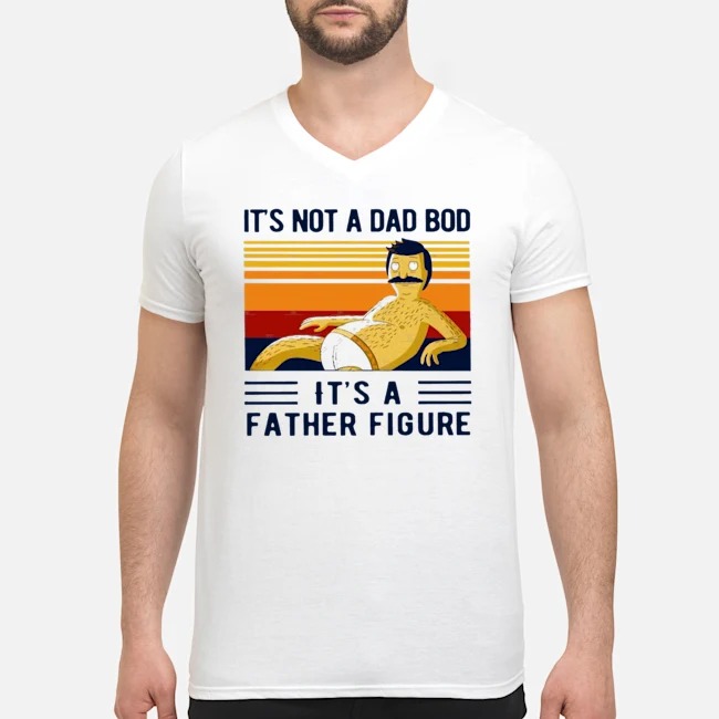It's Not A Dad Bod It's A Father Figure Vintage Shirt 8 It's Not A Dad Bod It's A Father Figure Vintage Shirt
