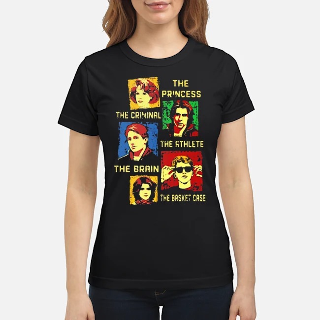 The Breakfast Club The Princess The Criminal The Athlete Shirt 6 The Breakfast Club The Princess The Criminal The Athlete Ladies Tee
