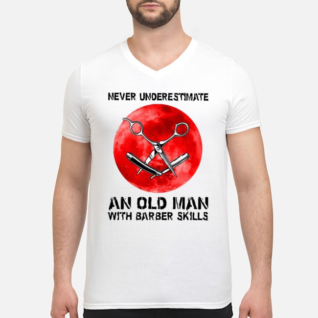 Never Underestimate An Old Man With Barber Skills Shirt 5 Never Underestimate An Old Man With Barber Skills Shirt