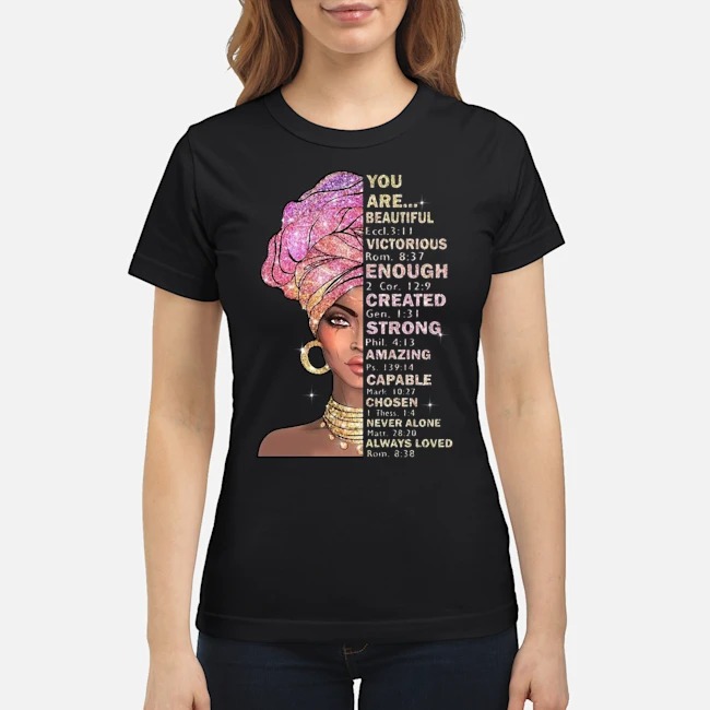 Black Girl You Are Beautiful Victorious Enough Created Strong Amazing Shirt 7 Black Girl You Are Beautiful Victorious Enough Created Strong Amazing Ladies Tee