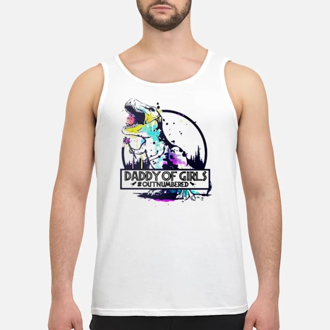 T-rex Daddy Of Girls #outnumbered Shirt 7 T-rex Daddy Of Girls #outnumbered Shirt
