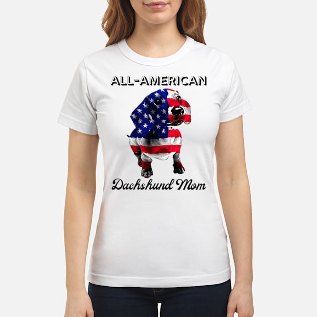 All-American Dachshund Mom 4th Of July Shirt 8 All-American Dachshund Mom 4th Of July Ladies Tee