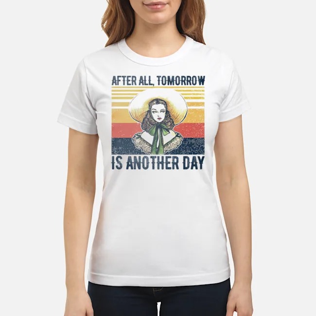 Scarlett O'hara After All Tomorrow Is Another Day Vintage Shirt 7 Scarlett O'hara After All Tomorrow Is Another Day Vintage Ladies Tee