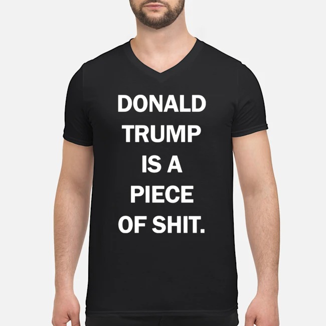 Donald Trump Is A Piece Of Shit Shirt 5 Donald Trump Is A Piece Of Shit Shirt