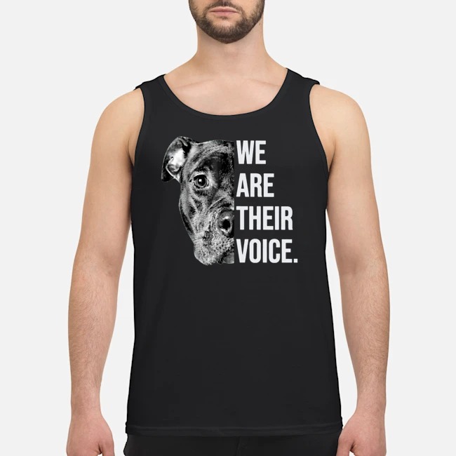 Dog We Are Their Voice Shirt 5 Dog We Are Their Voice Guy Tank Top