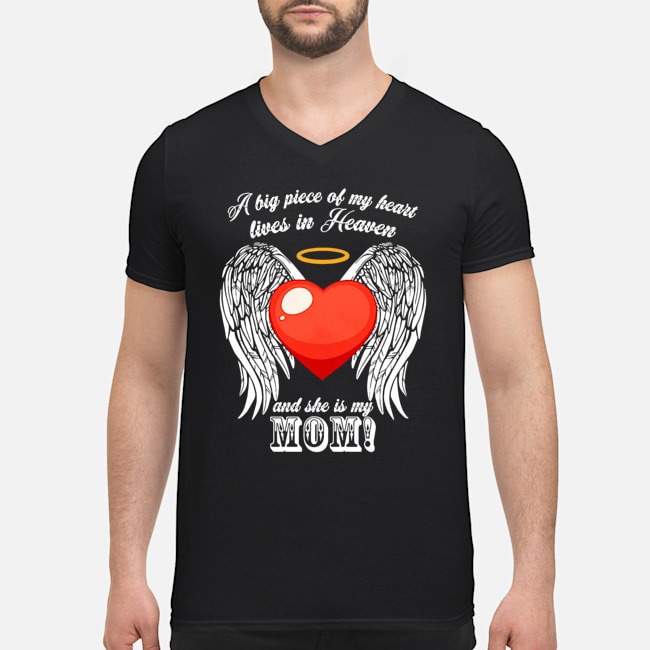 A Big Piece Of my heart lives In Heaven And She Is My Mom Shirt 5 A Big Piece Of my heart lives In Heaven And She Is My Mom Shirt