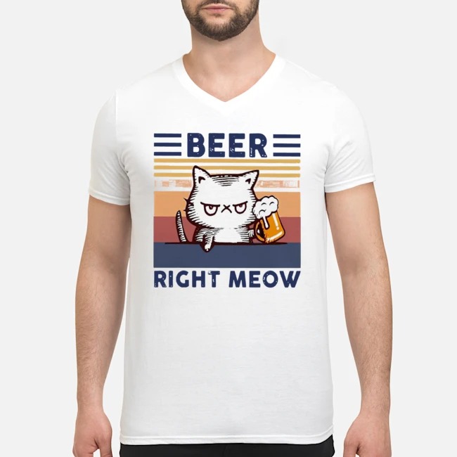Cat Beer Right Meow Vintage Shirt 7 Cat Beer Right Meow Vintage Guy V-neck