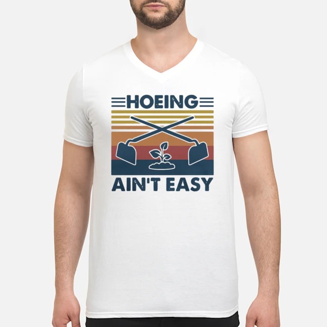 Gardening Hoeing Ain't Easy Vintage Shirt 5 Gardening Hoeing Ain't Easy Vintage Guy V-neck