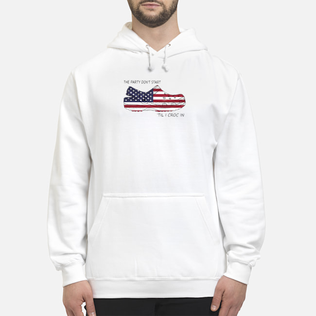 The Party Don't Start 'til I Croc In American Flag Shirt 8 The Party Don't Start 'til I Croc In American Flag Shirt