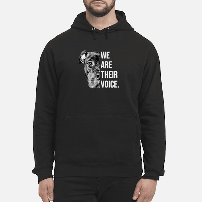 Dog We Are Their Voice Shirt 8 Dog We Are Their Voice Hoodie